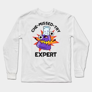 Che-missed-Try Funny Science Chemistry Pun Long Sleeve T-Shirt